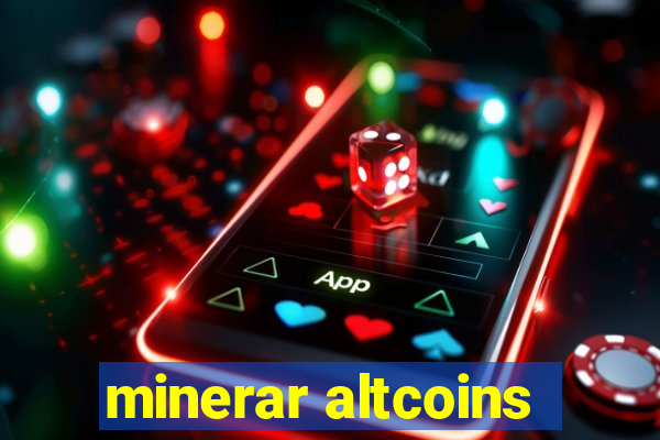 minerar altcoins